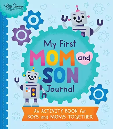 My First Mom and Son Journal: The Perfect Mother's Day Gift to Celebrate the Special Bond between Mom and Son!